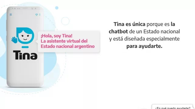 Hola Tina, la asistente virtual del Estado nacional (no será ChatGPT pero funciona)